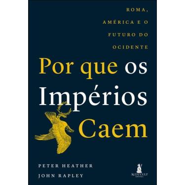 Imagem de Por Que Os Impérios Caem: Roma, América E O Futuro Do Ocidente