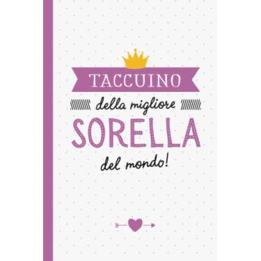 Imagem de Taccuino della migliore Sorella del mondo: Quaderno appunti (A5) | Idea regalo originale per una Sorella Maggiore Minore | Regali di Compleanno o Natale