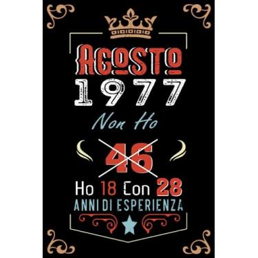 Imagem de Non ho 46 ho 18 con 28 anni di esperienza: Taccuino| Agosto 46 Regalo di compleanno per uomini donne ragazze ragazzi Compleanno 1977 Personalizzato