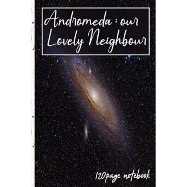Imagem de Andromeda: Our Lovely NeighbourDiary book & notebook - 120page - 6x9 inch: gift or a boyfriend/girlfriend gift idea