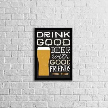 Imagem de Quadro Drink Good Beer With Good Friends 33X24 Moldura Preta - Quadros