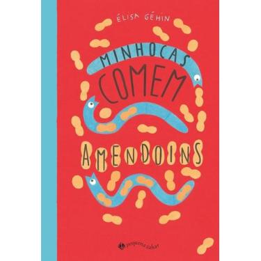 Imagem de Minhocas comem amendoins nova edição - PEQUENA ZAHAR (CIA DAS LETRAS),