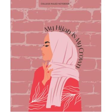 Imagem de Caderno de composição pautado na faculdade: My Hijab is My Crown | Diário pautado com design de capa com tema muçulmano | Hijabi muçulmano orgulhoso, crianças, adolescentes, estudantes, mulheres | 19