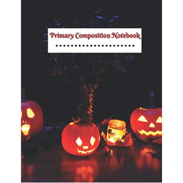 Imagem de Primary Composition Notebook: spooky pumpkin notebook/horror notebook/scary notebook/horror notebooks and journals/haunted journal/bloody notebook/spooky notebook/spooky journal...