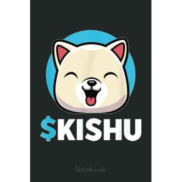 Imagem de $Kishu Kishu Inu Coin Kishu Token Kishu Crypto Notebook: Transaction Log Ledger, Air Drop Tracker, Passwords Book for New and Experienced Traders 6x9 110 Page Gift Journal