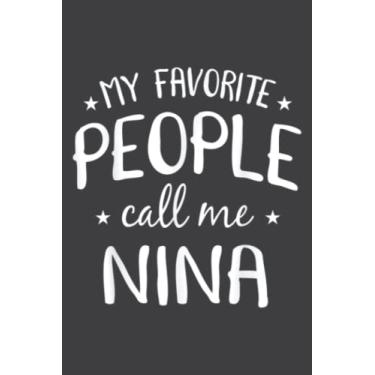 Imagem de My Favorite People Call Me Nina Funny Grandma Birthday Gift Meme: DOG JOURNAL - 6" x 9", 100 Pages: Wide Ruled Paper Notebook Journal | Pretty Wide ... for Home School College for Writing Notes.