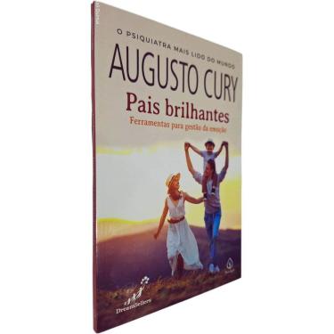 Imagem de Pais Brilhantes: Ferramentas para Gestão da Emoção Augusto Cury O Psiquiatra Mais Lido no Mundo