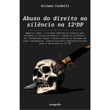 Imagem de Abuso Ao Direito Ao Silêncio Na 12Dp