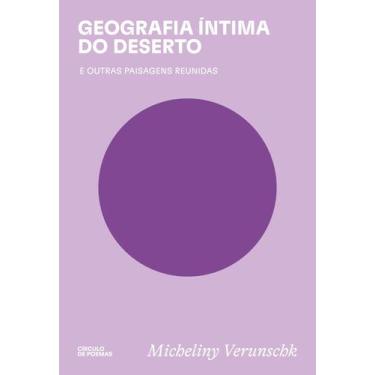 Imagem de Geografia Íntima do Deserto e Outras Paisagens Reunidas - CIRCULO DE P