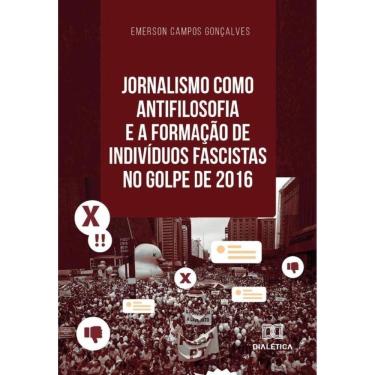 Imagem de Jornalismo como antifilosofia e a formação de indivíduos fascistas no golpe de 2016 - Português