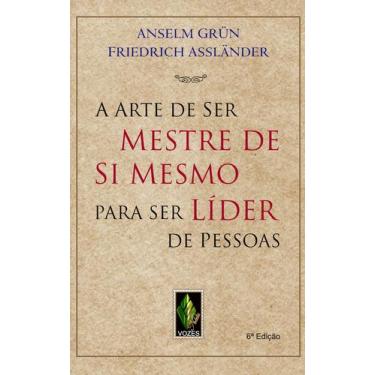 Imagem de Livro - A arte de ser mestre de si mesmo para ser líder de pessoas