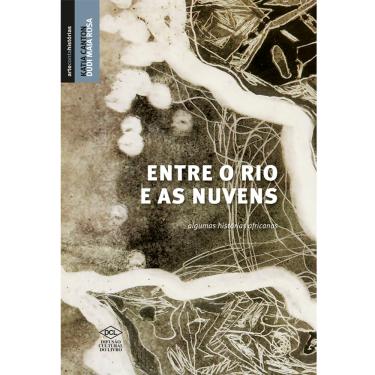 Imagem de Livro - Arte Conta Histórias - Entre o Rio e as Nuvens: Algumas Histórias Africanas