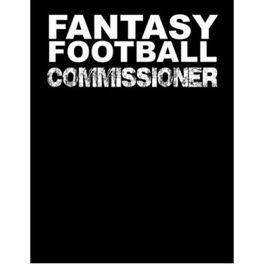Imagem de Fantasy Football Commissioner: FFL Commissioner Fantasy Football Notebook College Ruled 8.5x11 With 200 College Ruled Pages