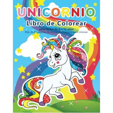 Imagem de UNICORNIO - Libro de Colorear para Niños de 6 a 12 años: Unicornios Mágicos y Hermosos para Colorear | Cuaderno de Colorear de Unicornios para Niñas y Niños | Regalos para Niños | Tamaño Grande