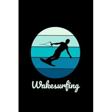 Imagem de Wakesurfing: Wakeboard Wakesurfer Water Sports Gift Blank Lined Journal Notebook Diary
