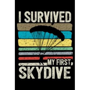 Imagem de I Survived My First Skydive Funny Skydiving Skydiver: I Survived My First Skydive | Dot Grid Journal, Notebook or Organizer | Notes, To-Dos, Wish List ... Task Checklist | 6x9 Inches 120 Pages