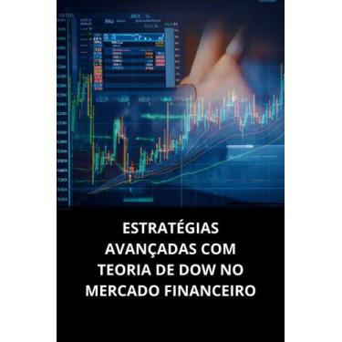 Imagem de Livro estratégias avançadas com teoria de dow no mercado financeiro - 