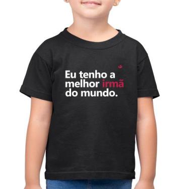 Imagem de Camiseta Algodão Infantil Eu tenho a melhor irmã do mundo - Foca na Mo