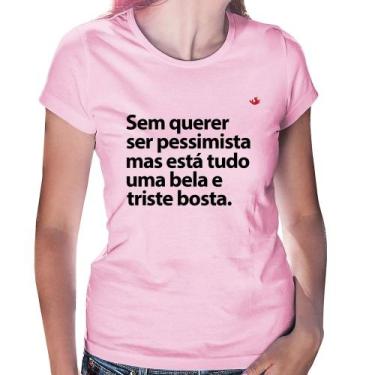 Imagem de Baby Look Sem querer ser pessimista mas - Foca na Moda, Rosa bebê, P