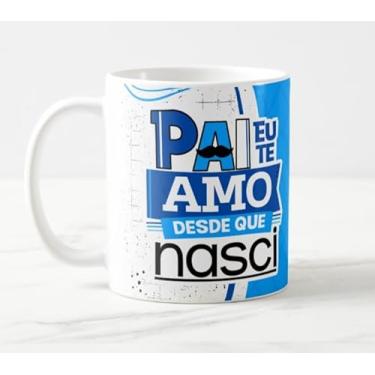 Imagem de Caneca Pai Eu Te Amo Desde Que Eu Nasci