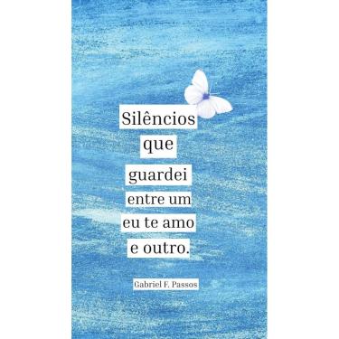 Imagem de Silêncios que guardei entre um eu te amo e outro