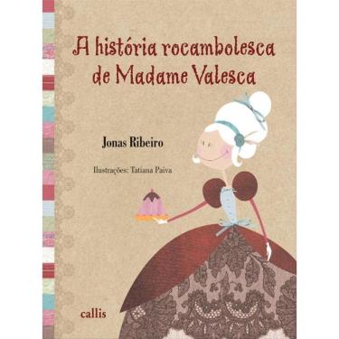 Imagem de A História Rocambolesca De Madame Valesca