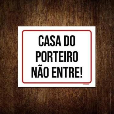 Imagem de Kit 5 Placa Sinalização - Casa Do Porteiro Não Entre - Sinalizo