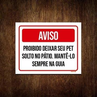 Imagem de Placa Sinalização - Aviso Proibido Deixar Pet Solto 27X35 - Sinalizo