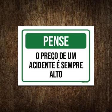Imagem de Placa Pense Preço De Um Acidente É Sempre Alto 27X35 - Sinalizo.Com