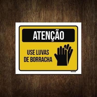 Imagem de Placa Sinalização Atenção Use Luvas De Borracha 18X23 - Sinalizo.Com