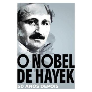 Imagem de O Nobel De Hayek: 50 Anos Depois