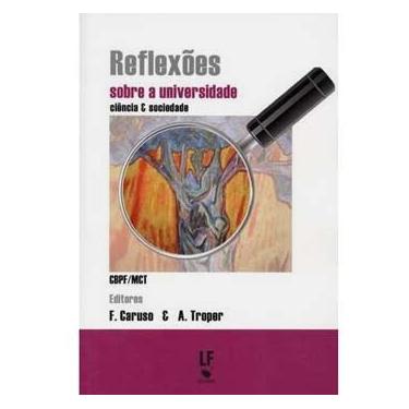 Imagem de Livro - Reflexões Sobre a Universidade: Ciência e Sociedade - F. Caruso e A. Troper