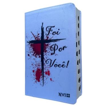 Imagem de Bíblia NVI branca cruz Foi por você  Com Índice Letras Grandes - CENTR