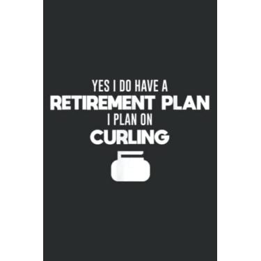 Imagem de Retirement Plan I Plan on Curling Curling Player Curler Gift: Wide Ruled Line Paper, 110 Pages, 6 x 9 Inches, Lined Notebook Journal for Work, School and College Supplies