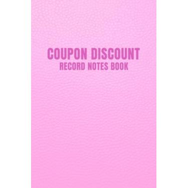 Imagem de Coupon Discount Record Notes Book: Coupon Code Journal and Notes Book for Keeping Track of Promo Codes, Discounts, Store Gift Cards, and Expiration Dates - Pink Faux Leather Cover Design