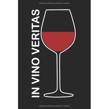 Imagem de IN VINO VERITAS: Notizbuch / Tagebuch / Skizzenbuch DIN A5 120 Seiten liniert - Wein Geschenk für Weinliebhaber