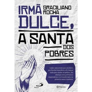 Imagem de Livro Irmã Dulce a Santa dos Pobres - Graciliano Rocha - Paulus -  