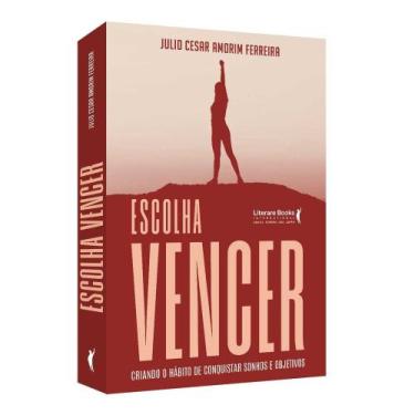 Imagem de Escolha vencer: criando o hábito de conquistar sonhos e objetivos - LI