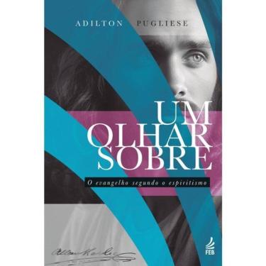 Imagem de Um Olhar Sobre O Evangelho Segundo O Espiritismo