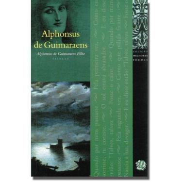 Imagem de Melhores Poemas Alphonsus De Guimaraens: Seleção E Prefácio: Alphonsus De Guimaraens Filho