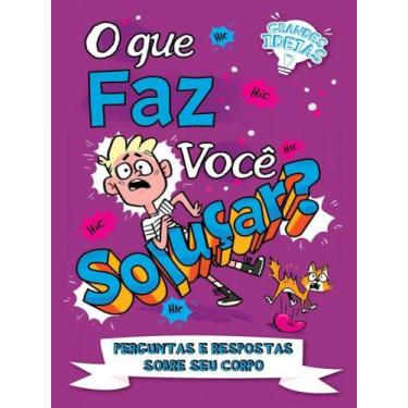 Imagem de O que faz você soluçar - grandes ideias - PE DA LETRA *