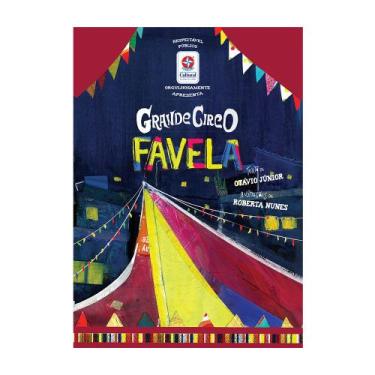 Imagem de Livro - Grande circo favela - Uma História de Superação e Solidariedad