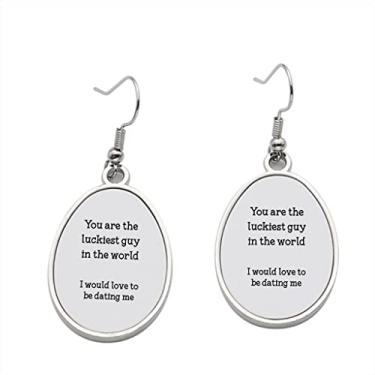 Imagem de Brinco You are the Luckiest Guy in the World I Would Love to be Dating Me - Brincos pendentes para meninas - Presente de festa de aniversário dos namorados, Metal, Sem pedras preciosas