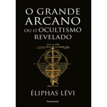 Imagem de Grande Arcano Ou O Ocultismo Revelado