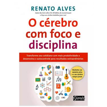Imagem de Livro - O Cérebro com Foco e Disciplina - Renato Alves