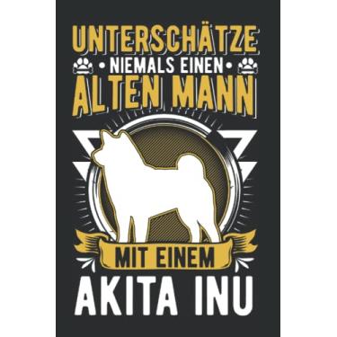 Imagem de Akita Inu Notizbuch: Akita Inu Alter Mann / 6x9 Zoll / 120 karierte Seiten