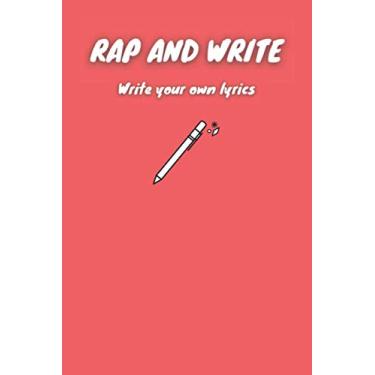 Imagem de RAP AND WRITE #3: write your own lyrics: Lined Notebook.Rap and write, nice Notebook journal gift for you, write your own rap lyrics,Rap Notebook ... Notebook, size 6x9, 110 pages Paperback.