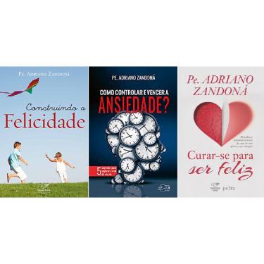 Imagem de Kit 3 livros padre adriano zandona Construindo a Felicidade + Como Controlar e Vencer a Ansiedade + Curar-se para ser f