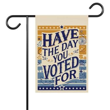 Imagem de Funny Have The Day You Voted For Bandeira de jardim - Anti-presidente sutil - Anti-Maga - Placa de quintal democrata - Ideia decoração ao ar livre e terraços de jardim - Banner de quintal 30 x 45 cm