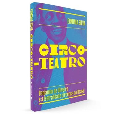 Imagem de Circo-teatro (Com Capa Variante) - Benjamim De Oliveira e a Teatralidade Circense No Brasil